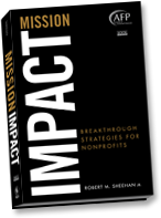Mission Impact Breakthrough Strategies for Nonprofits By Robert M. Sheehan, PhD